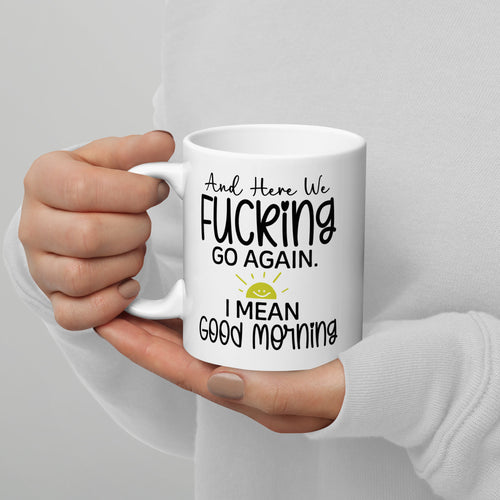 Funny Good Morning White Mug