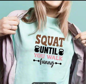 Squat Until You Walk Funny!!